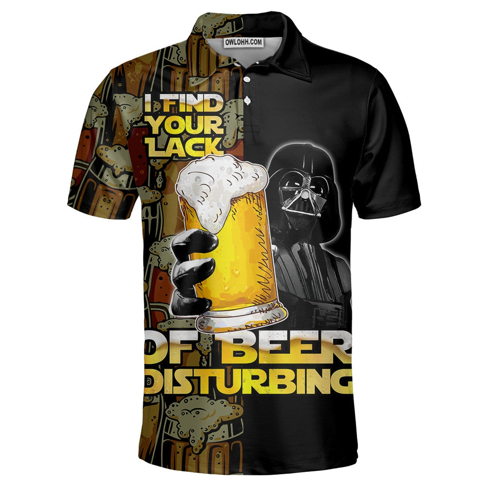 Sw Darth Vader I Find Your Lack Of Beer Disturbing - Polo Shirt ...