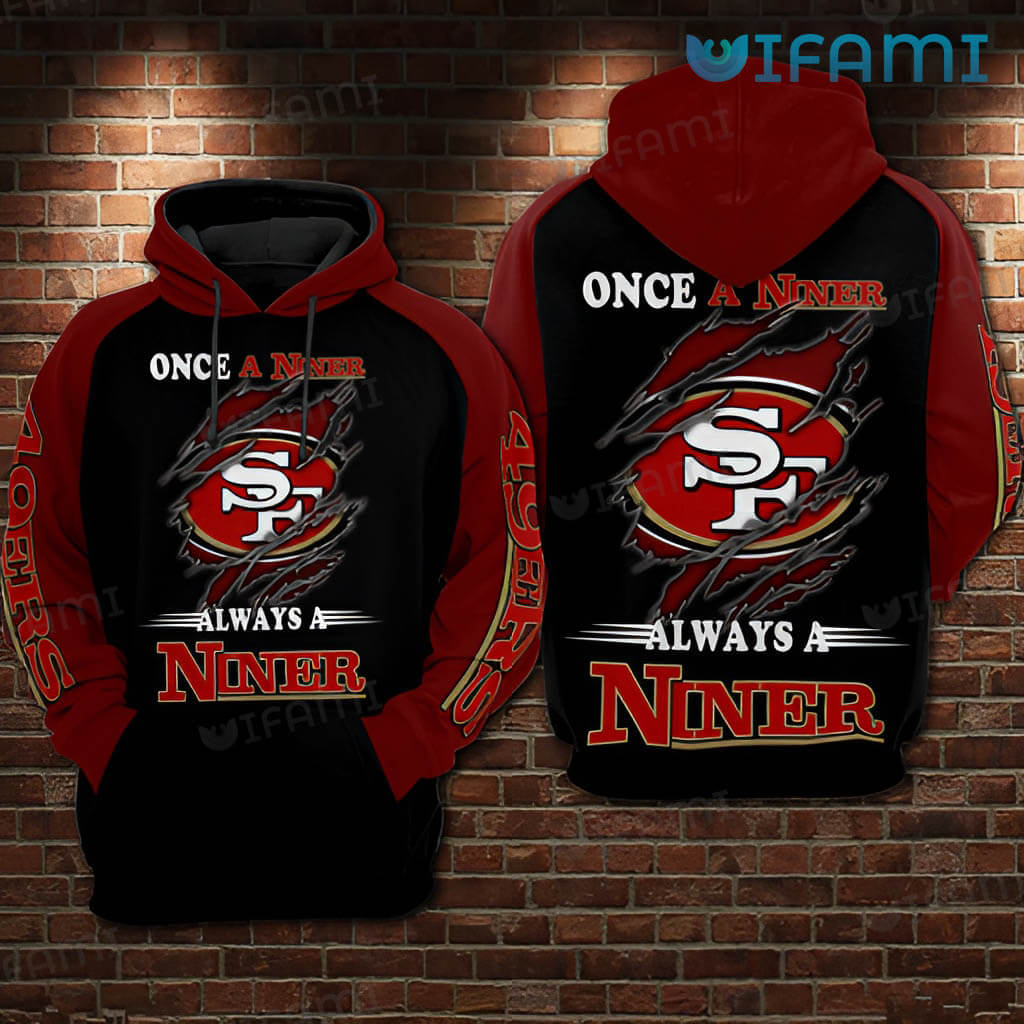 49ers Hoodie 3D Printful 3D Once A Niner Always A Niner 0