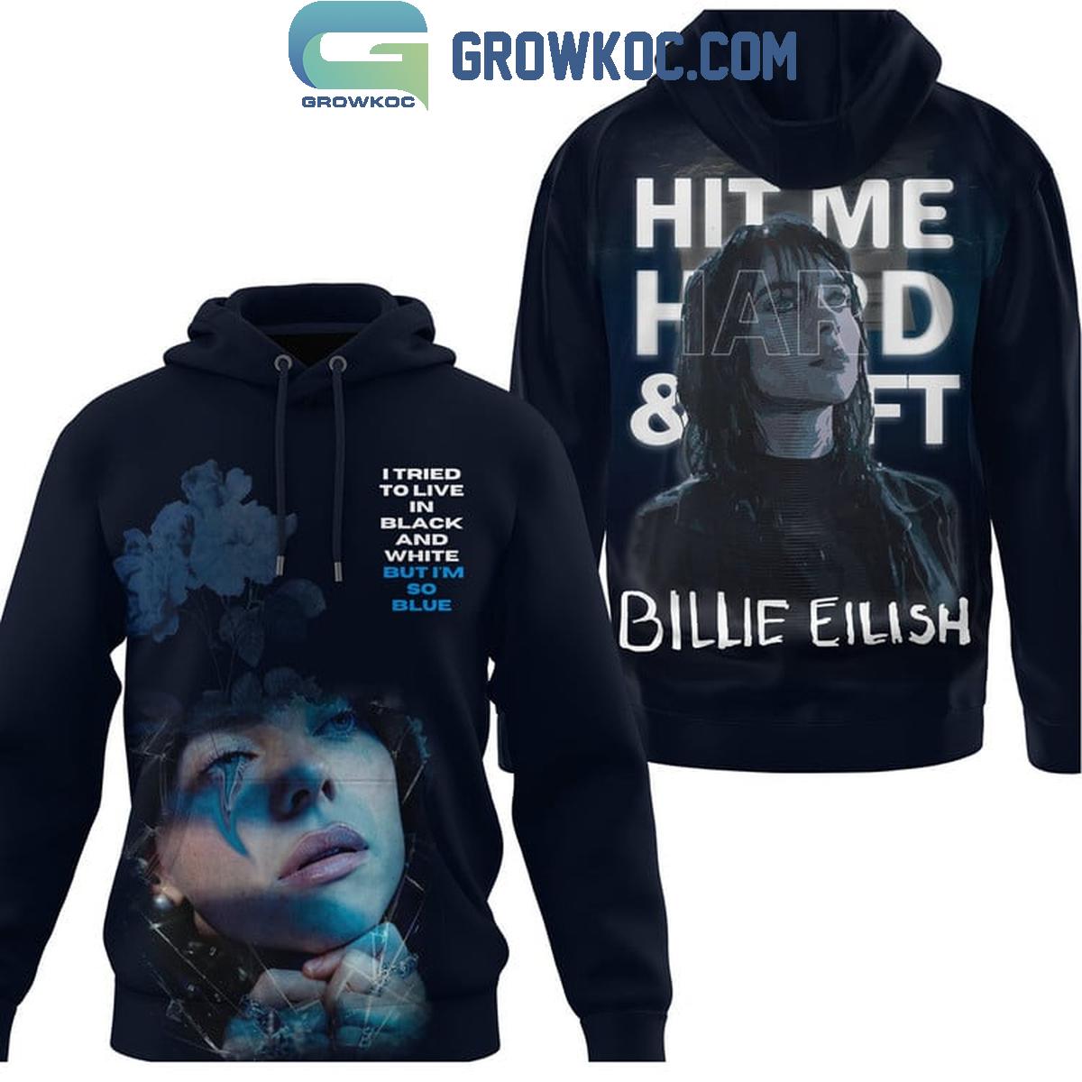 Billie Eilish I Tried To Live In Black And White But Im So Blue Hoodie T Shirt 1 rugbn