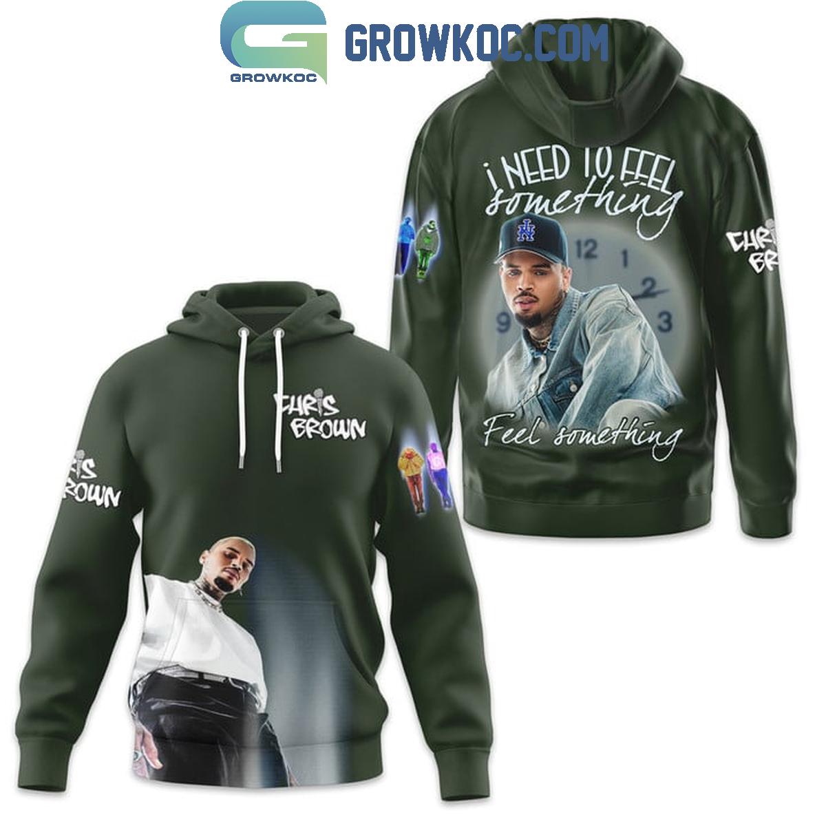 Chris Brown I Need To Feel Something Fan Hoodie Shirts 1 456LR