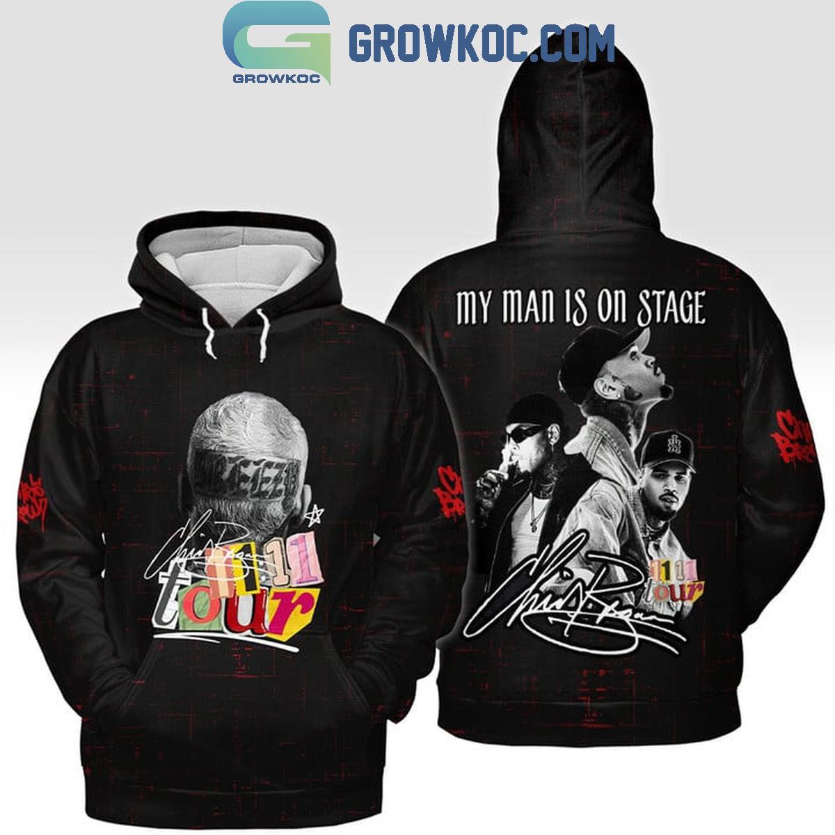 Chris Brown My Man Is On Stage Fan Hoodie Shirts 1 XAZZN