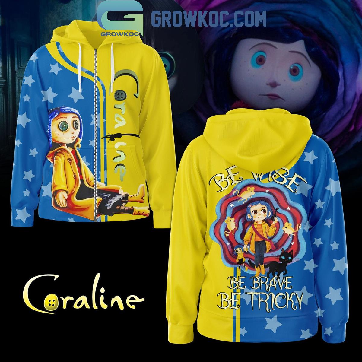 Coraline Be Wise Be Tricky 2024 Hoodie T Shirt 1 H0f7J