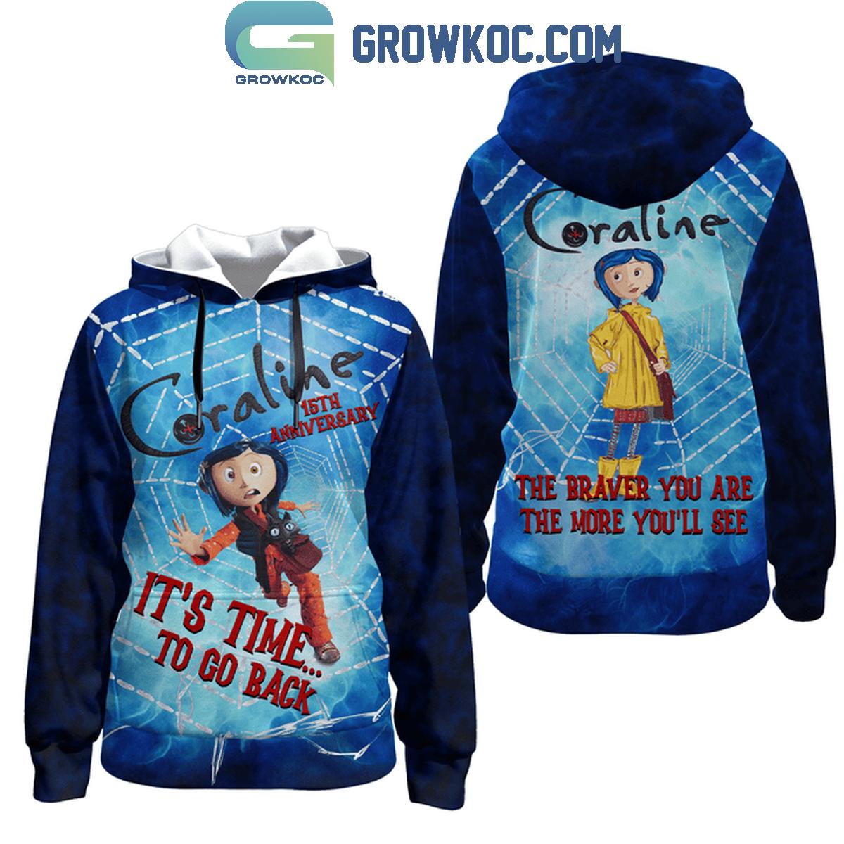 Coraline In 2024 The Braver You Are The More Youll See Hoodie T Shirt 1 63hSk