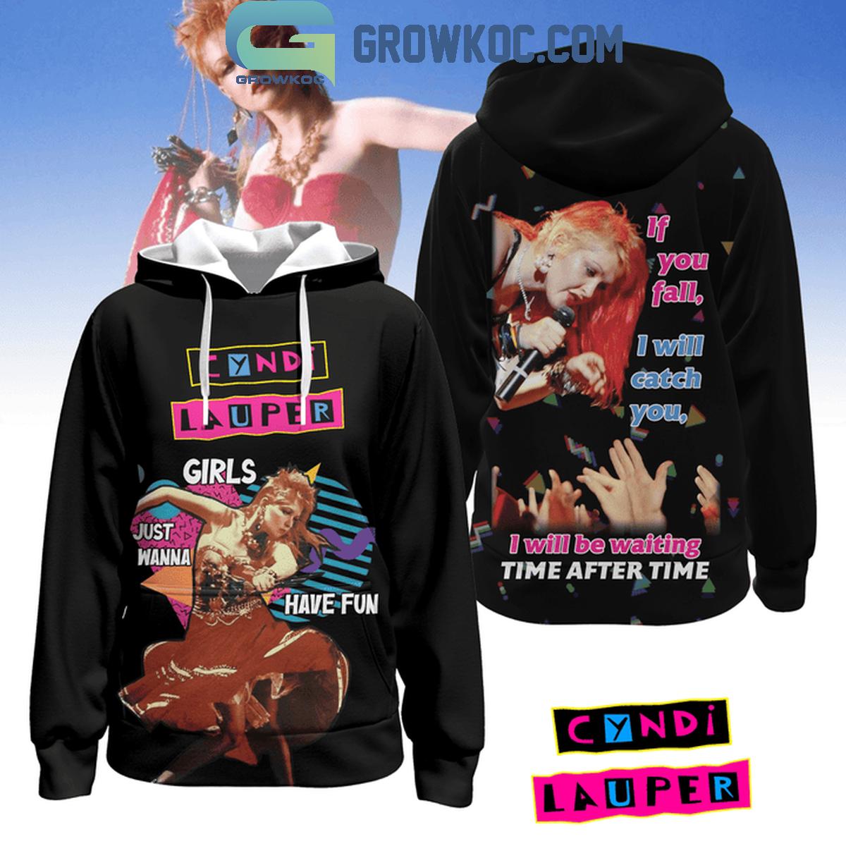 Cyndi Lauper Girls Just Wanna Have Fun You Fall I Catch Hoodie T Shirt 1 tjsBY
