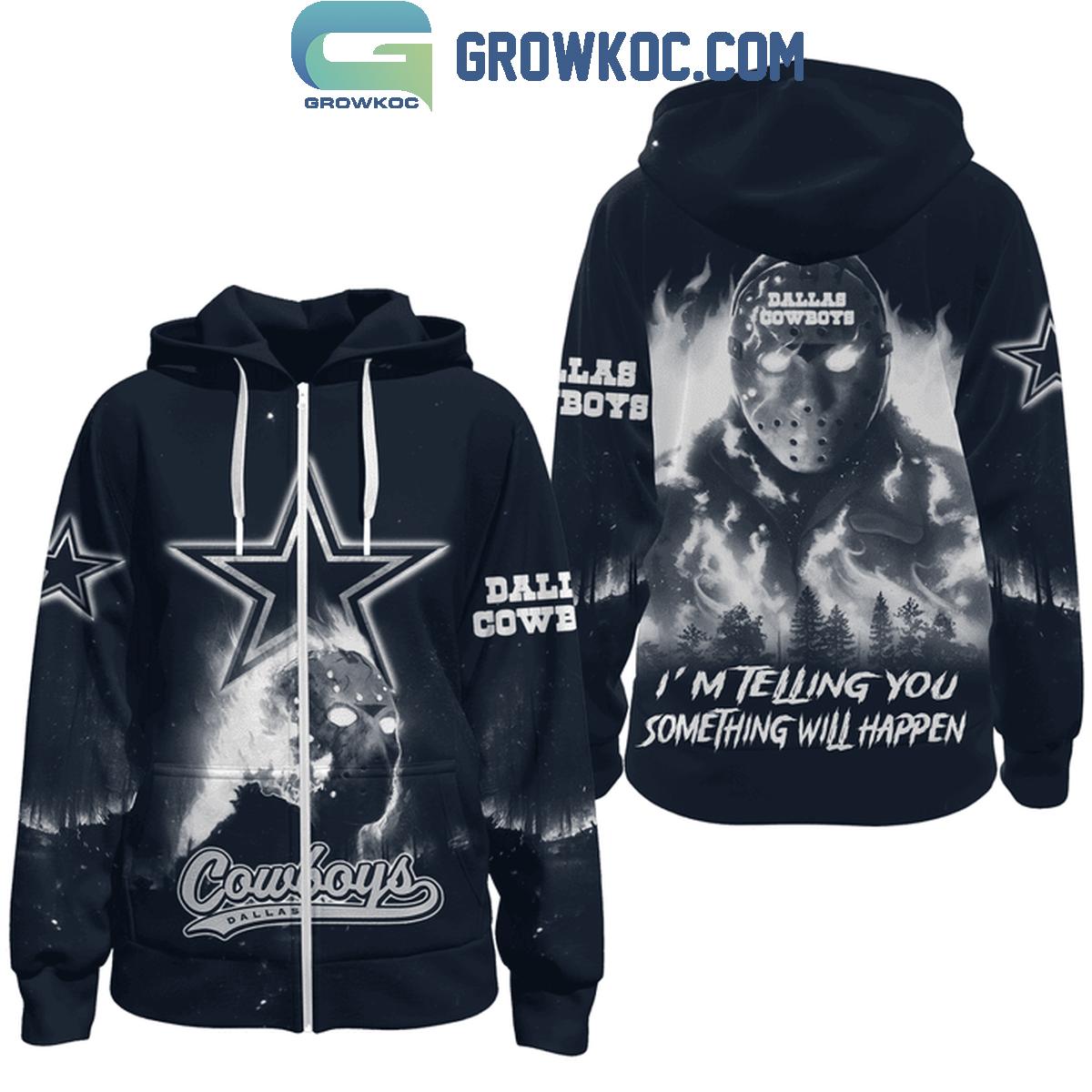 Dallas Cowboys Halloween Im Telling You Something Will Happen Hoodie Shirts 1 KscFF