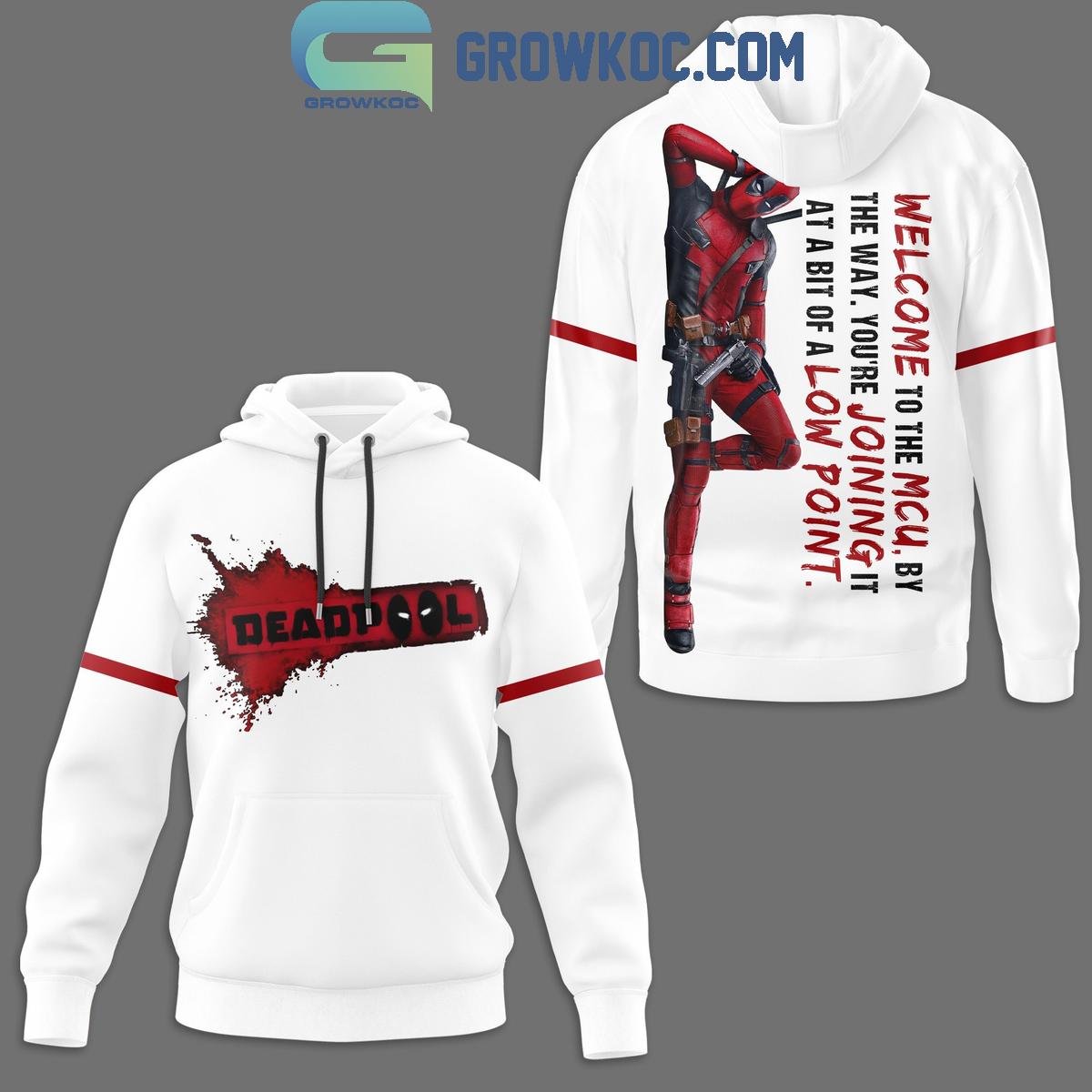 Deadpool Welcome To The MCU By The Way Youre Joining It Hoodie T Shirt 0 amMoX