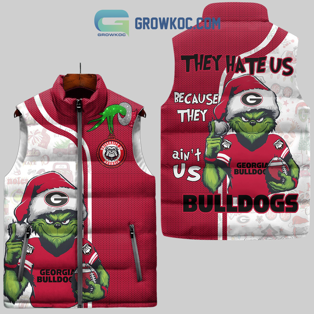 Georgia Bulldogs They Hate Us Because They Ain t Us Bulldogs Christmas Grinch Sleeveless Puffer Jacket2B1 OgwaR