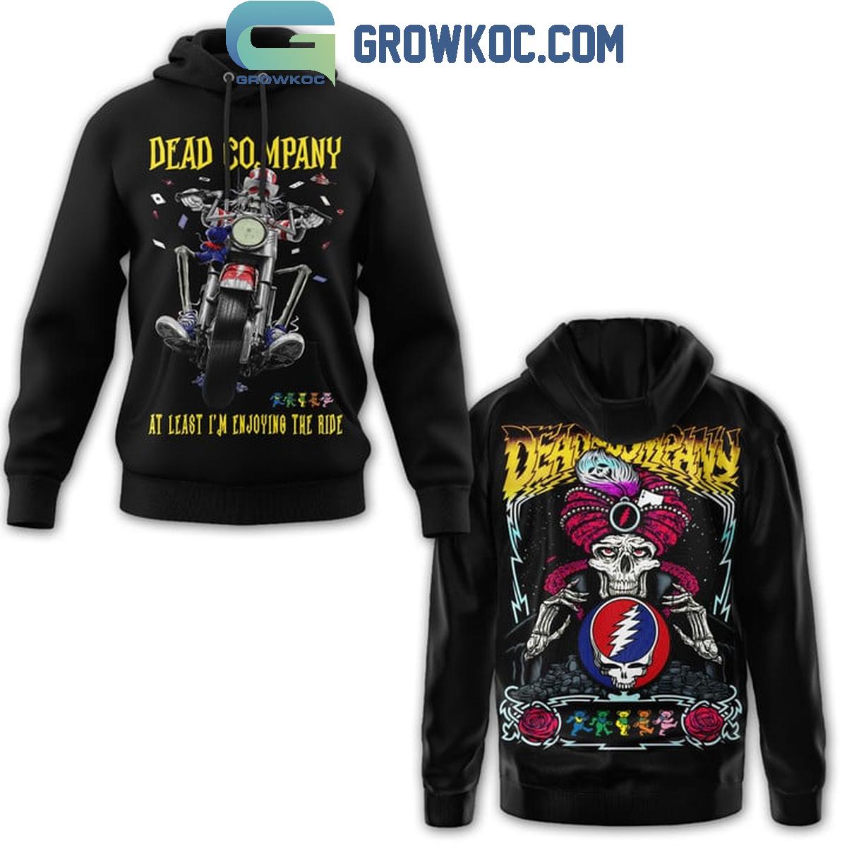 Grateful Dead Dead Company At Least Im Enjoying The Ride Hoodie T Shirt 1 VnMhw