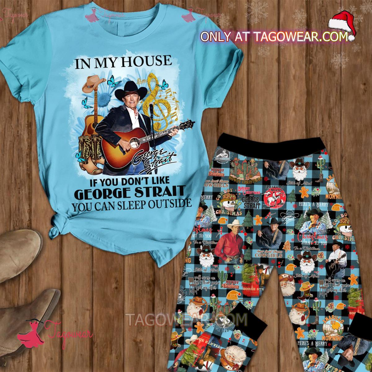 In My House If You Dont Like George Strait You Can Sleep Outside Pajamas Set