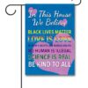 In This House Embrace Equality Garden Flag