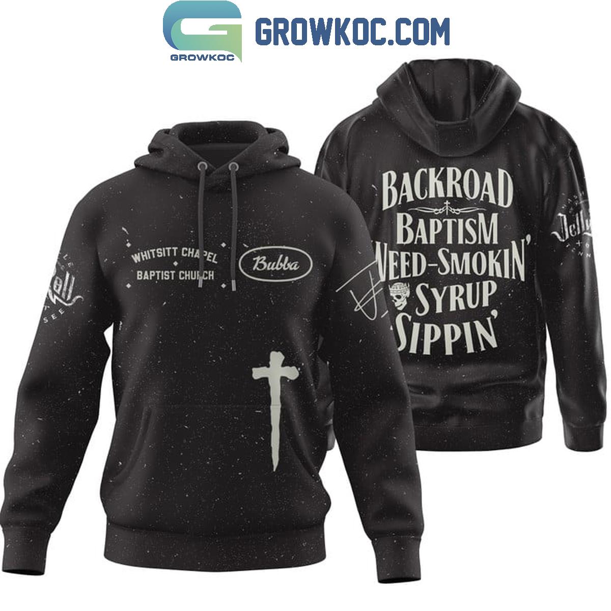 Jelly Roll Backroad Baptism Weed Smokin Syrup Sippin Hoodie Shirts 1 Mk7iH