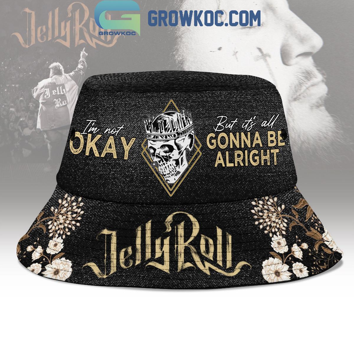 Jelly Roll Im Not Okay But It Is Gonna Be Alright Bucket Hat 1 6vdIB