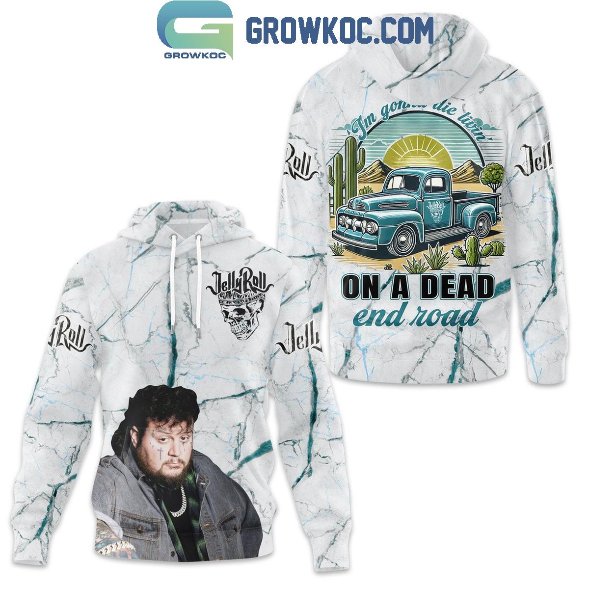 Jelly Roll One A Dead End Road Fan Hoodie Shirts 1 GXoP7