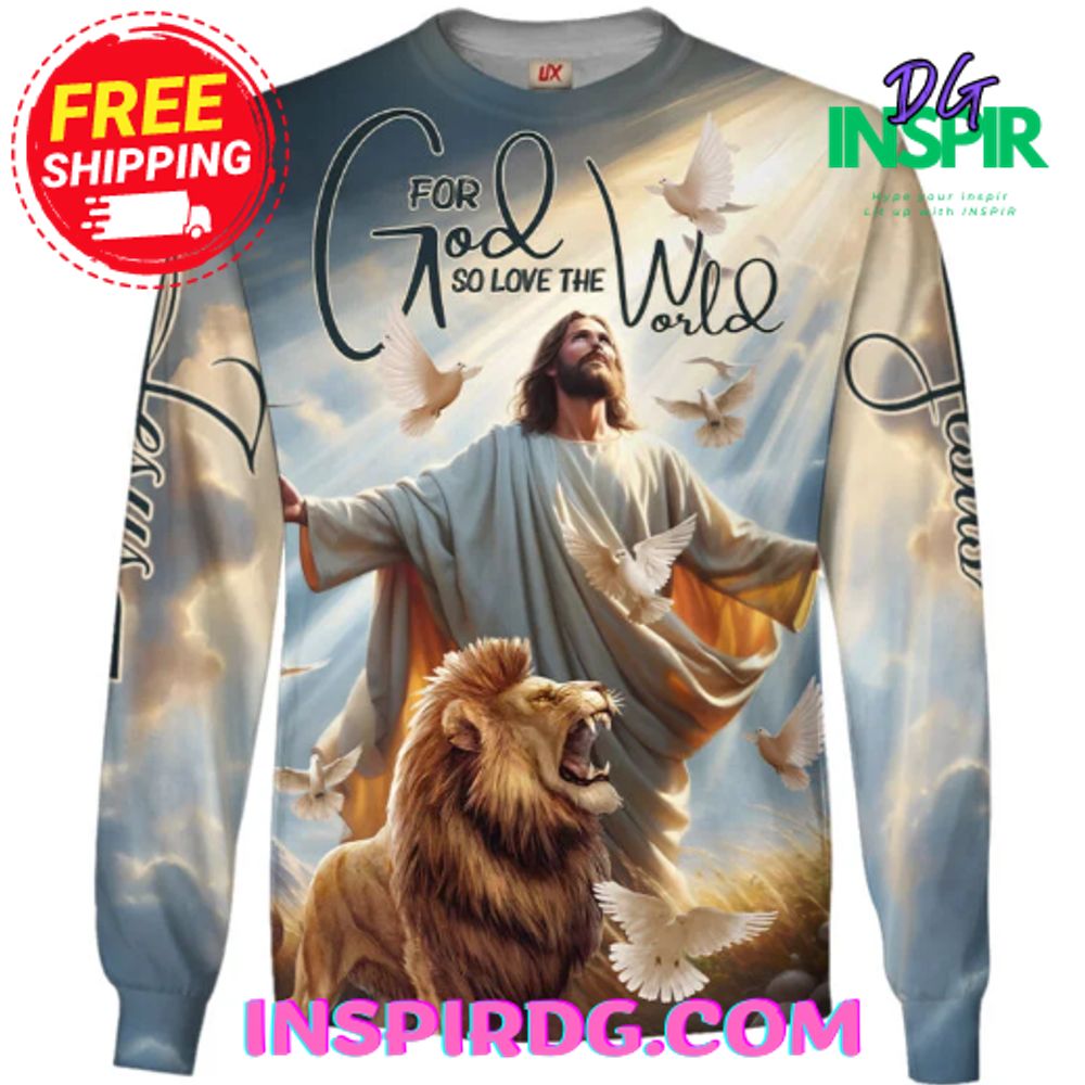 Jesus For God So Love The World Sweatshirt 2