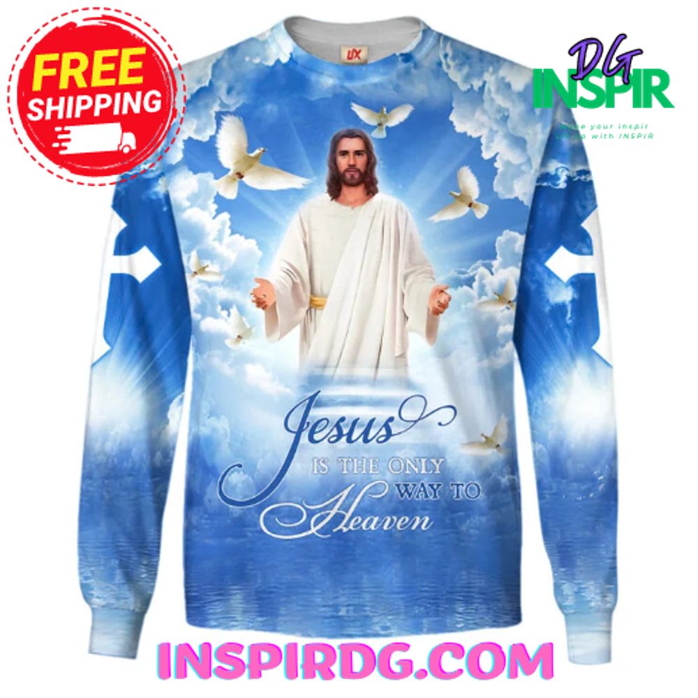 Jesus Is the Only Way To Heaven Bluedream Sweatshirt 2