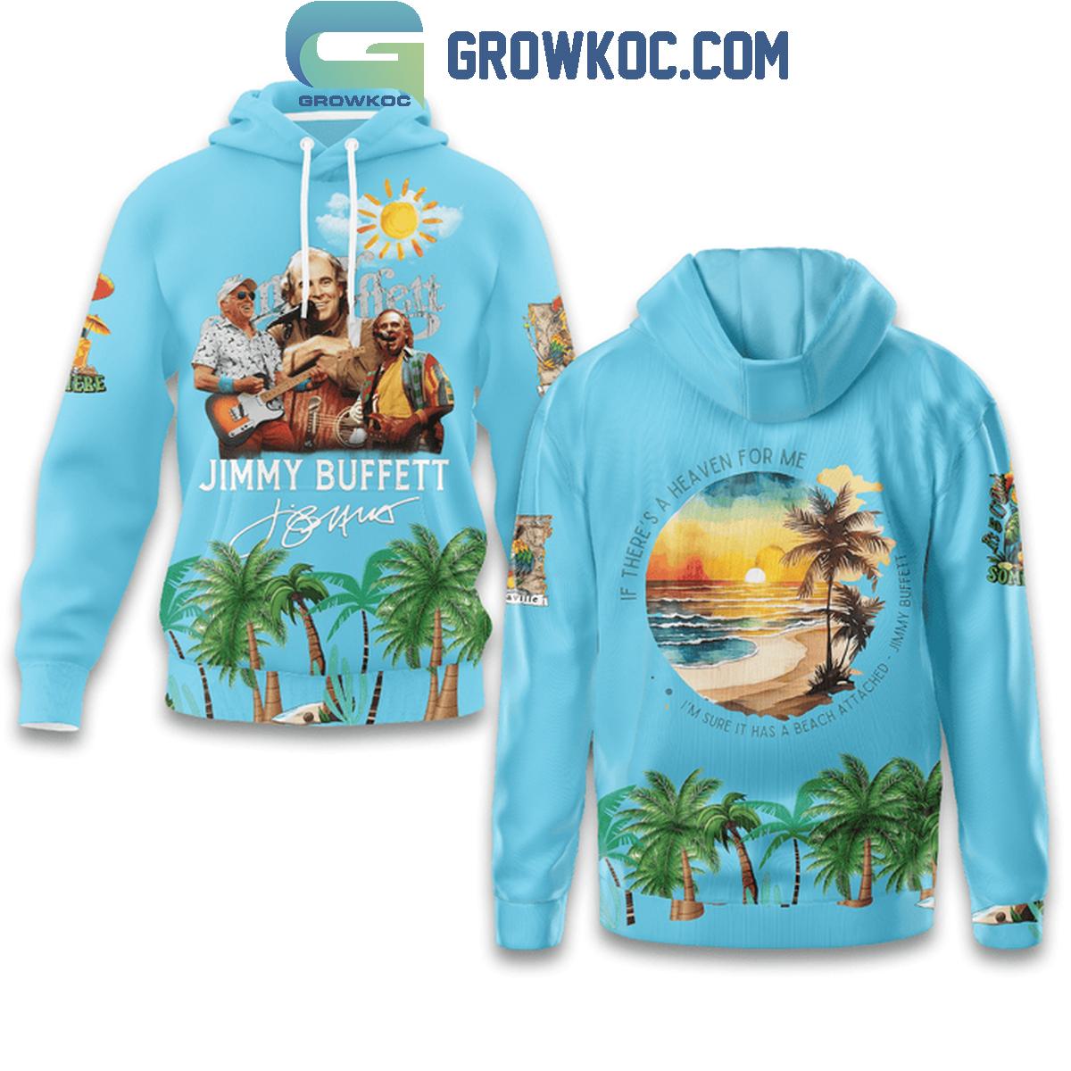 Jimmy Buffett A Heaven With A Beach Attached Hoodie Shirts 1 o0plm