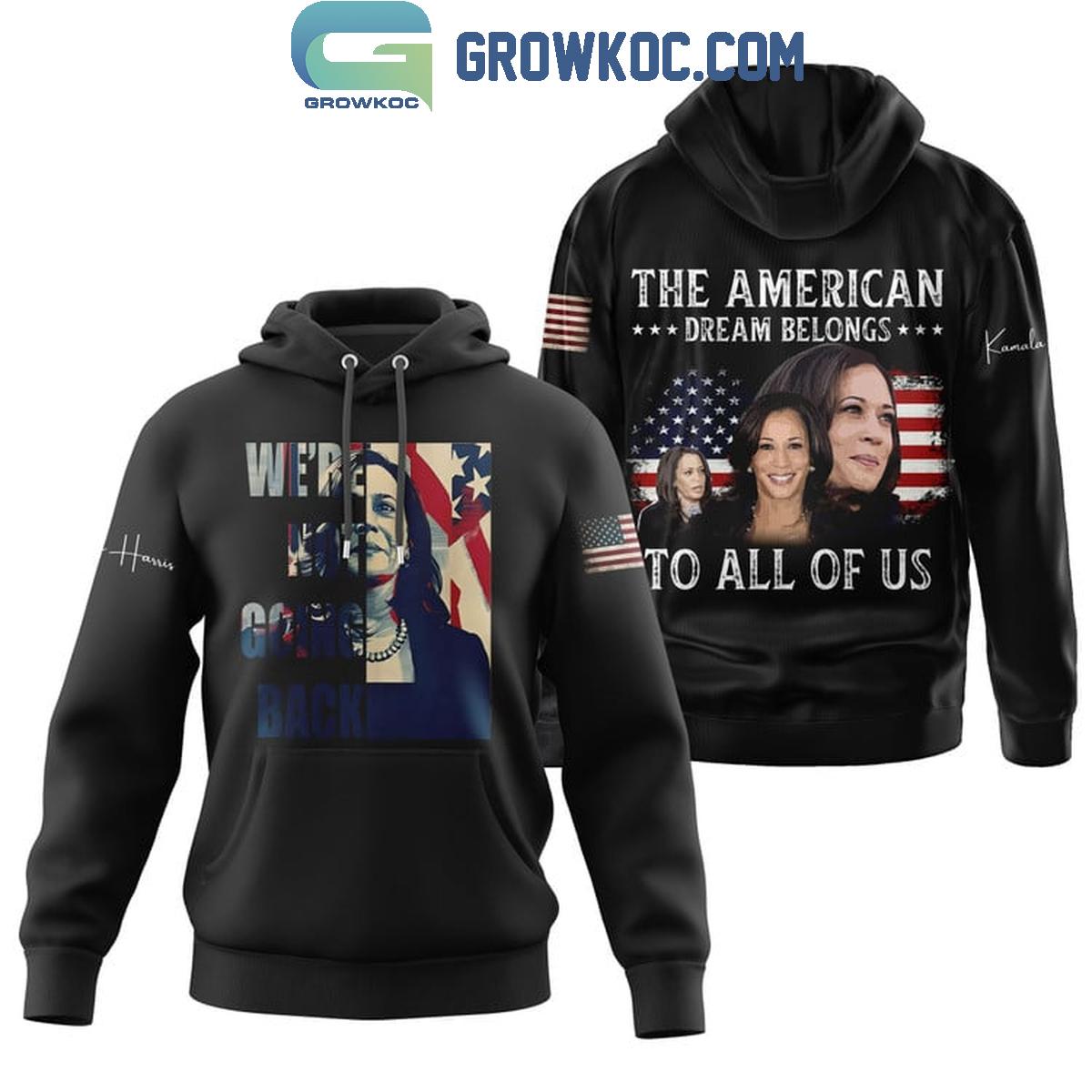 Kamala Harris The American Dream Belongs To All Of Us Hoodie T Shirt 1 HiqZN