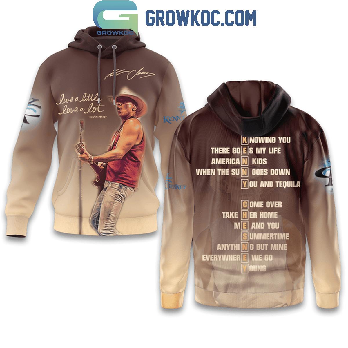 Kenny Chesney Live A Little Love A Lot Knowing You Hoodie Shirts 1 ZIirq