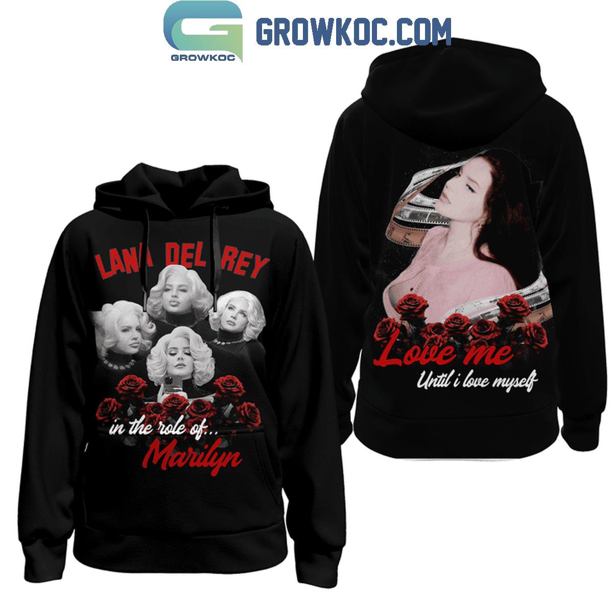 Lana Del Rel In The Rold Of Marilyn Love Me Hoodie Shirts 1 kKQ0w