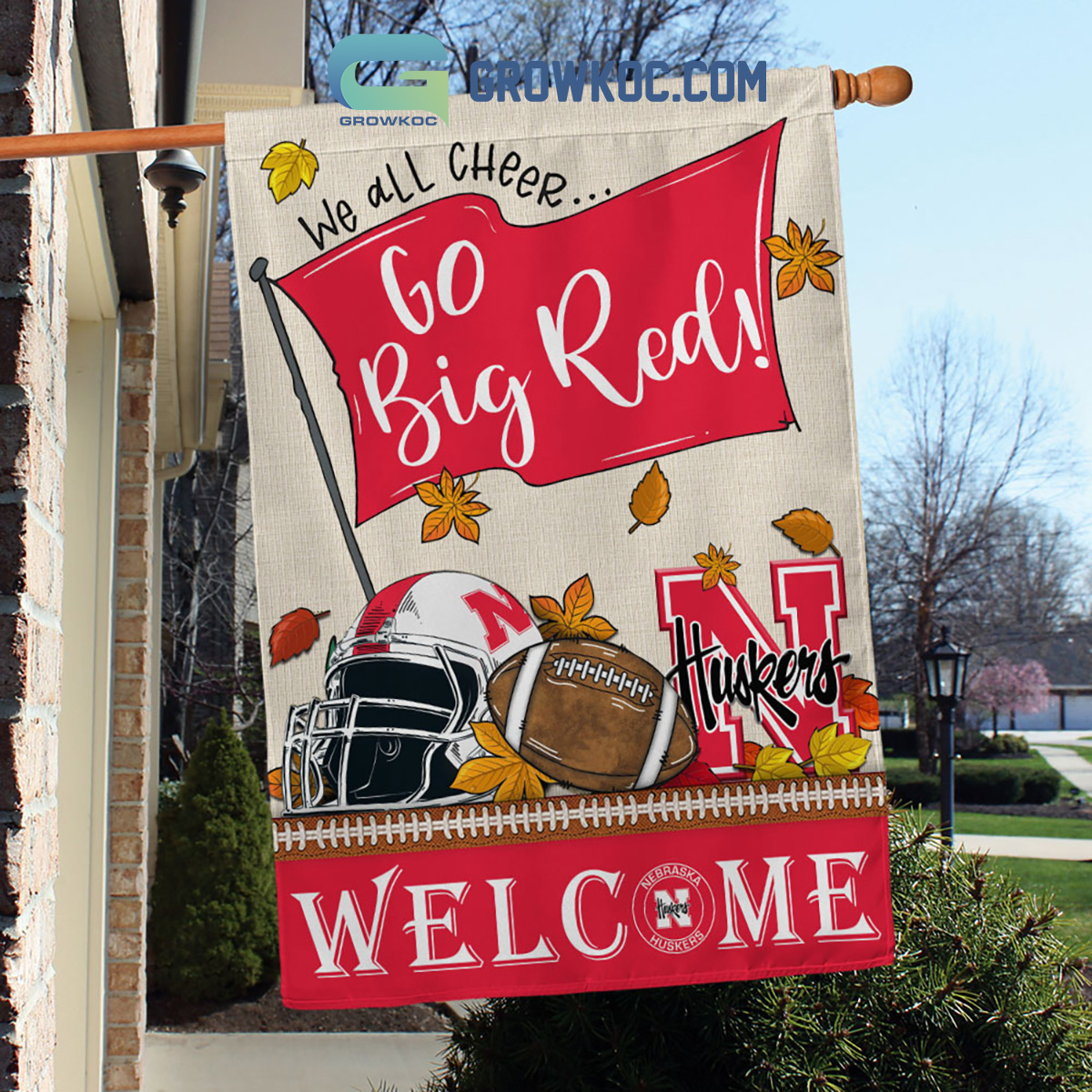 Nebraska Cornhuskers NCAA Welcome We All Cheer Go Big Red House Garden Flag2B1 Ga11s