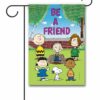 PNT2493 Be A Friend Peanuts Garden Flag