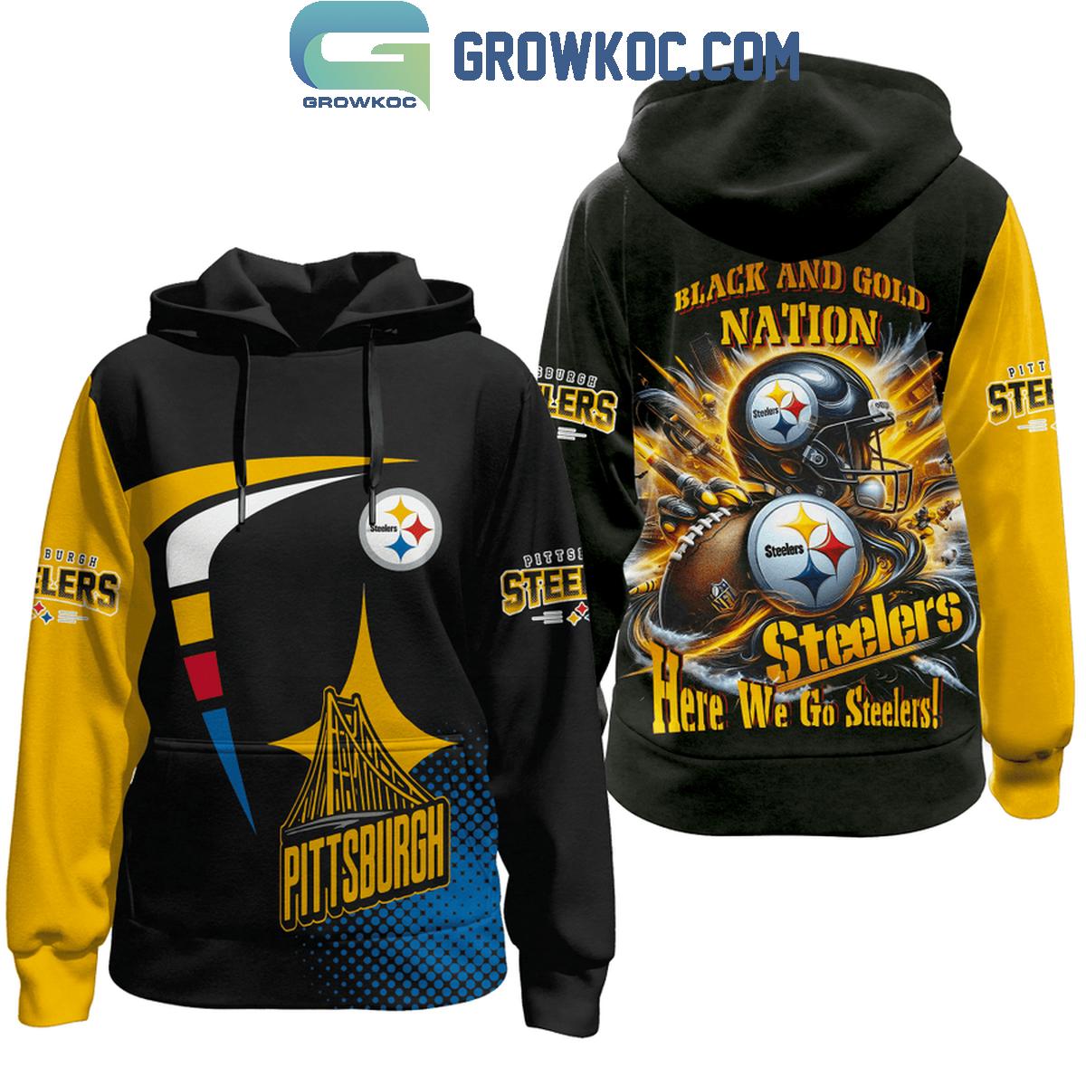 Pittsburgh Steelers Black And Gold Nation Here We Go Hoodie Shirts 1 Wni6p