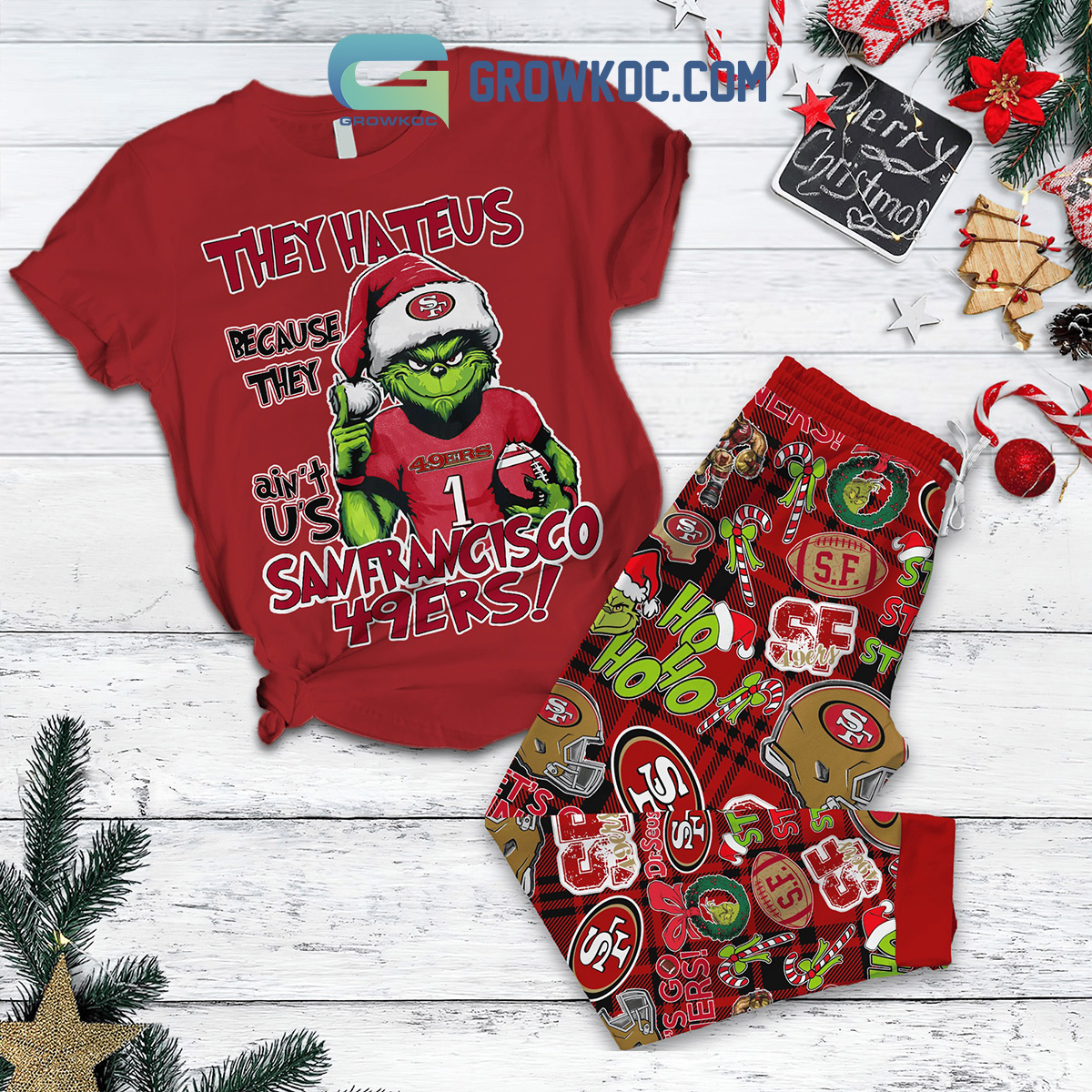 San Francisco 49ers Grinch They Hate Us Christmas Fleece Pajamas Set2B1 iBBs2