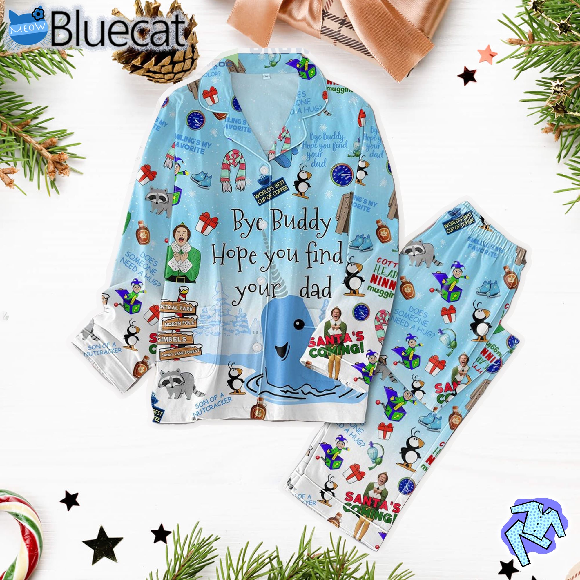 Santas Coming Bye Buddy Hope You Find Your Dad Pajamas Set 49ff22 0