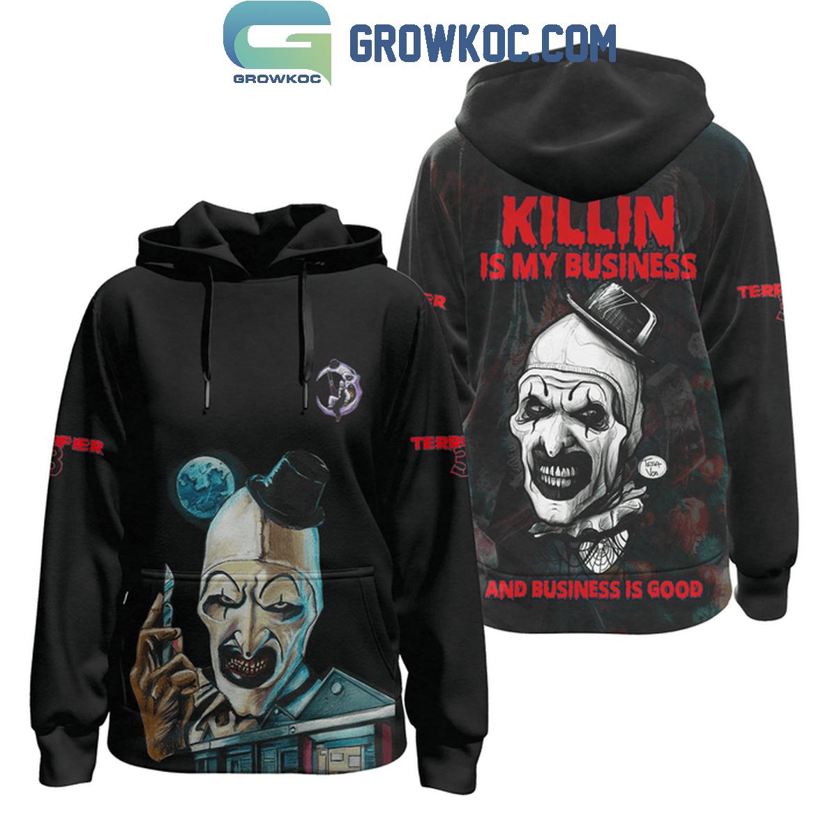 Terrifier 3 Killin Is My Business And Business Is Good Hoodie T Shirt 1 gRuaB