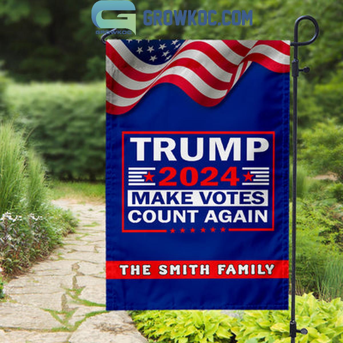 Trump 2024 Make Votes Count Again Personalized House Garden Flag 1 Stb22