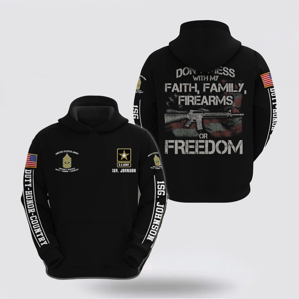 Us Army Hoodie Custom Name Rank Us Army Hoodie Don t Mess With My Faith Family Firearms Or Freedom Army Veteran Hoodies 1 e88tlb