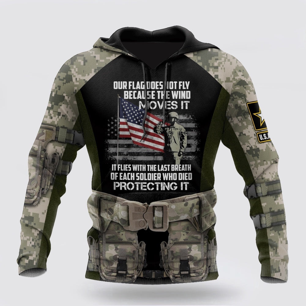 Us Army Hoodie Us Army Veteran Our Flag Does Not Fly Because The Wind 3D Hoodie Army Veteran Hoodies 1 nv8qk7