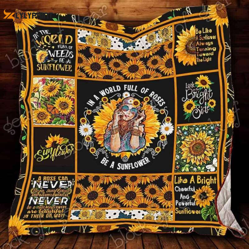 in a world full of roses be a sunflower 3d customized quilt