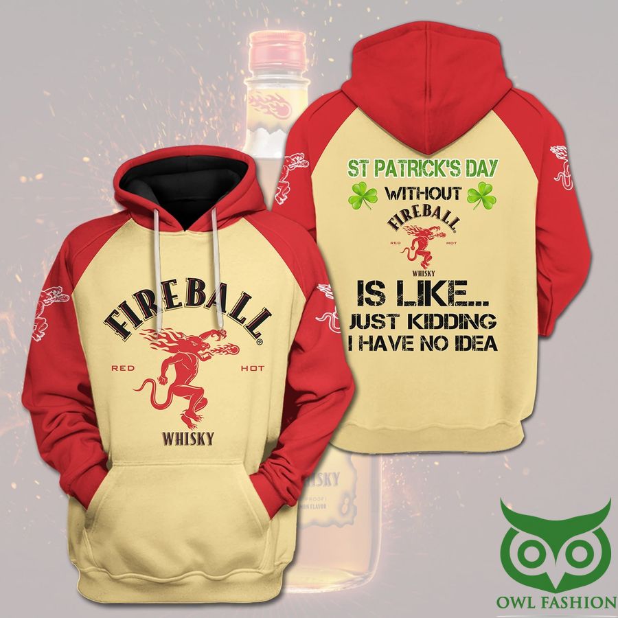 rJetBxtt 44 Fireball Red Hot Whisky St Patricks Day Quotes 3D Hoodie