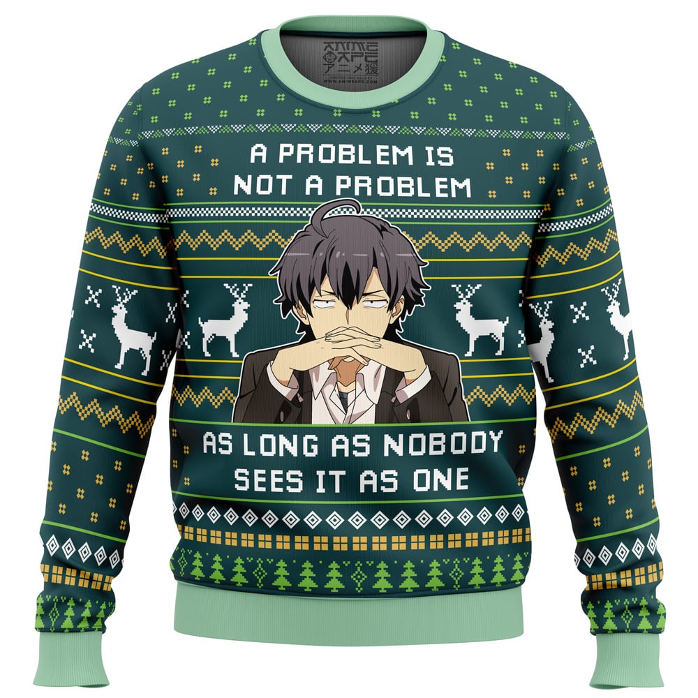 A Problem Is Not A Problem My Teen Romantic Comedy SNAFU Too Ugly Christmas Sweater FRONT mockup