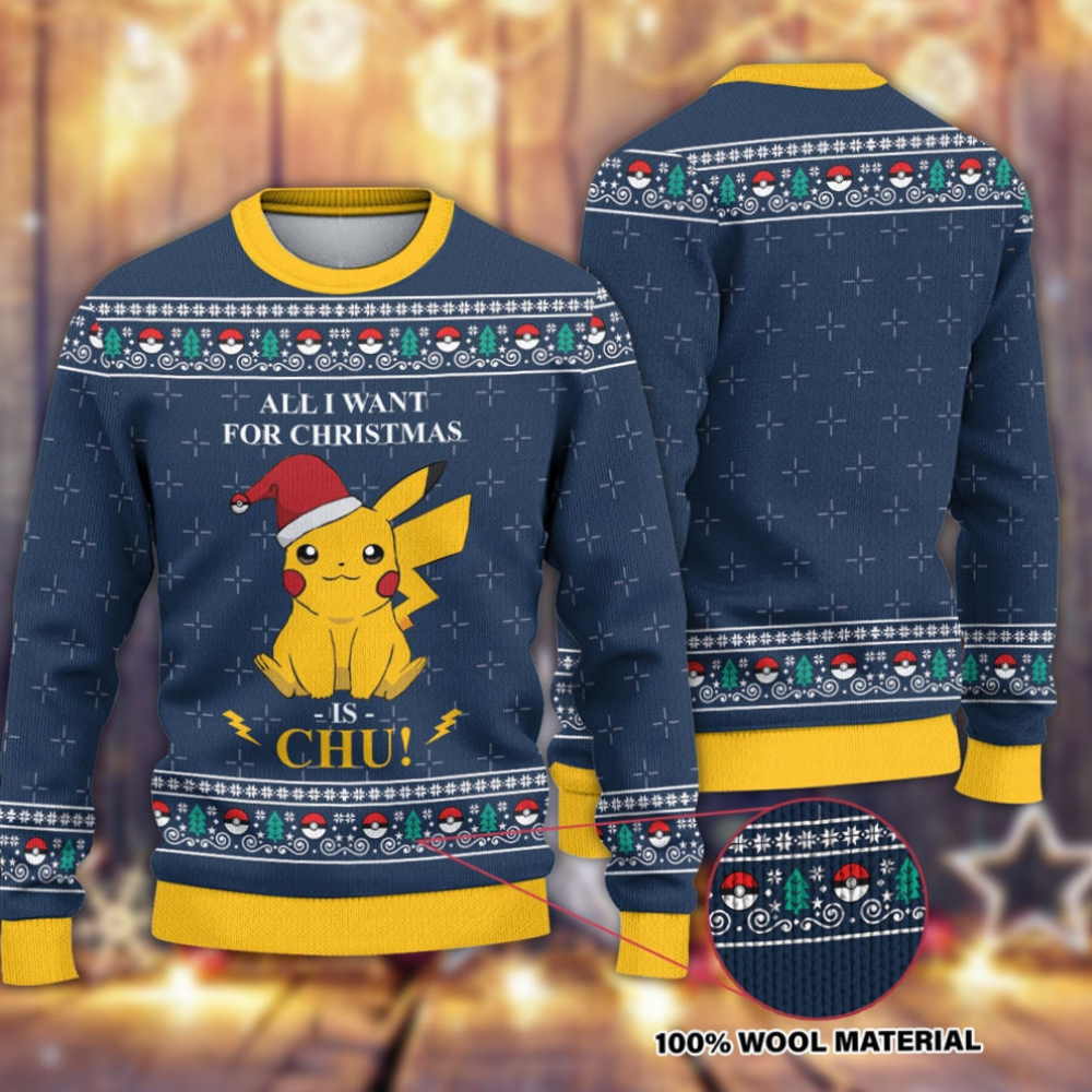 All I Want For Christmas Is Chu Ugly Christmas Sweater