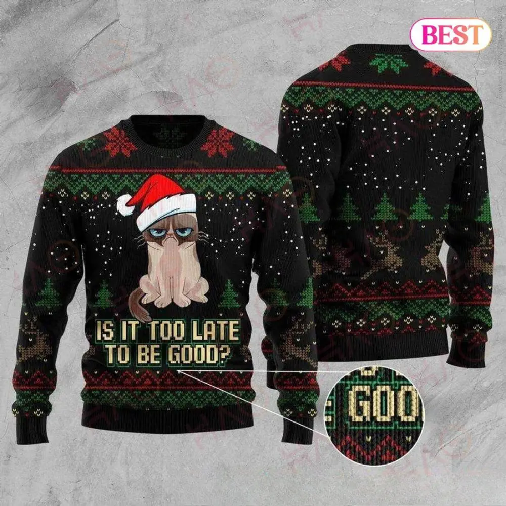 Cat Christmas Sweater Cat Is It Too Late To Be Good 1