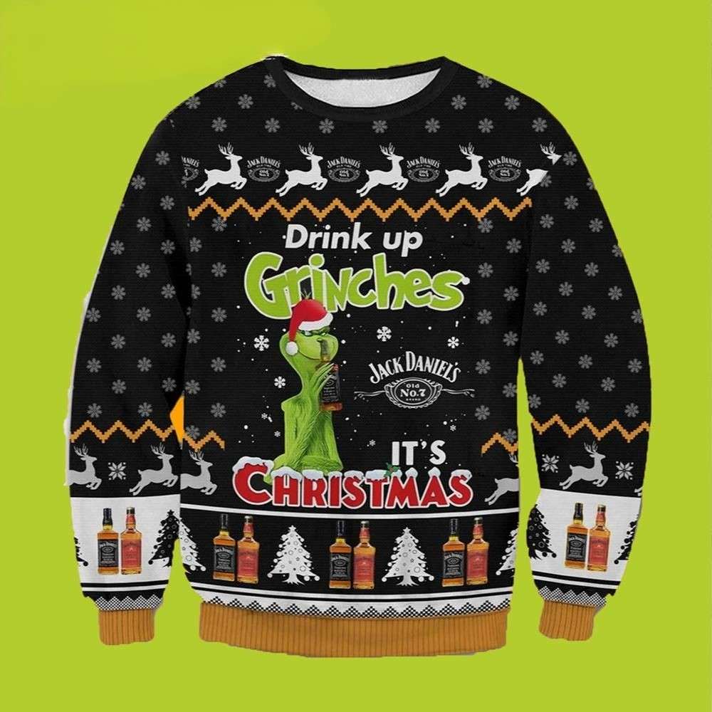 Drink Up Grinches Its Christmas Jack Daniels Whisky Funny Xmas Sweaters Grinch Ugly Sweater 1