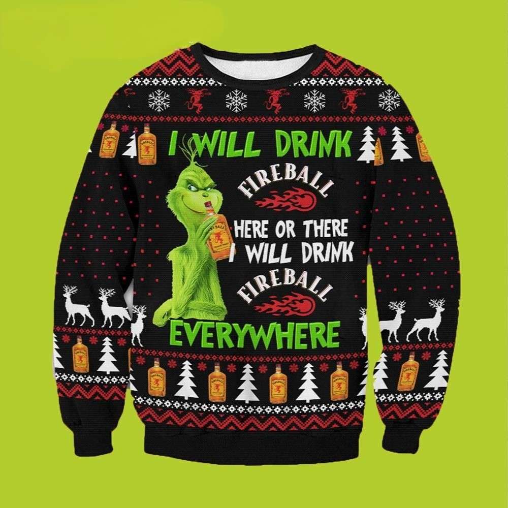 Grinch Fireball Whisky I Will Drink Here Or There Funny Xmas Sweaters Grinch Ugly Sweater 1