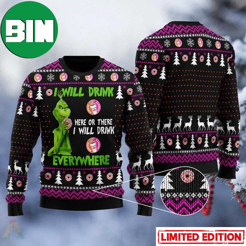 Grinch I Will Drink Dunkin Donuts Everywhere Ugly Christmas Sweater 20845232 1