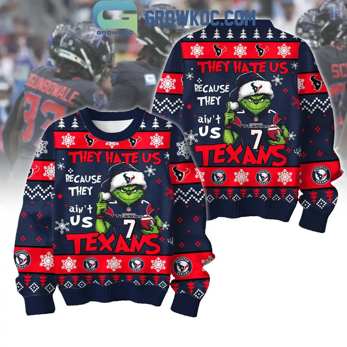 Houston Texans Grinch In Christmas They Hate Us Because They Aint Us Texans Ugly Sweater 1 Dw7yN