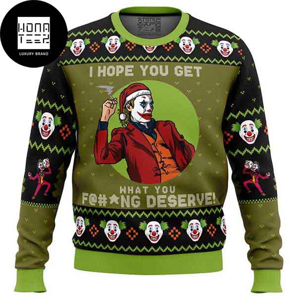 Joker I Hope You Get What You Deserve 2023 Ugly Christmas Sweater