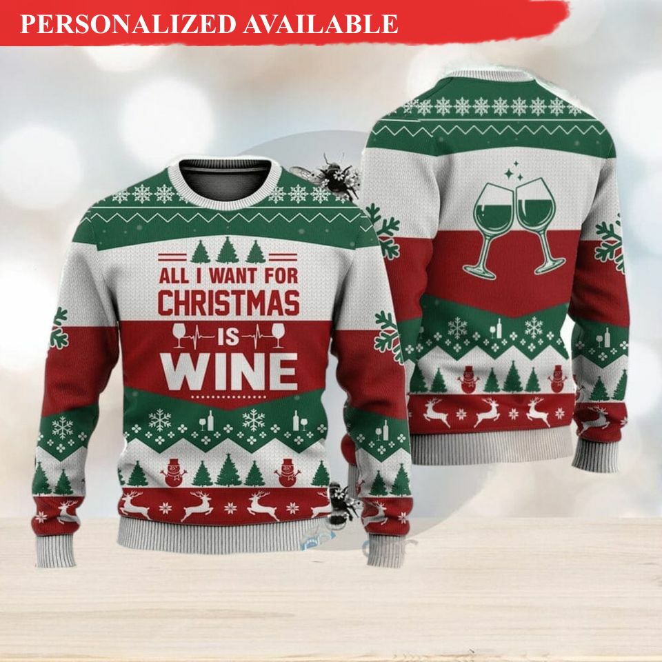 all i want for christmas is wjne christmas gift ugly christmas sweater 1748