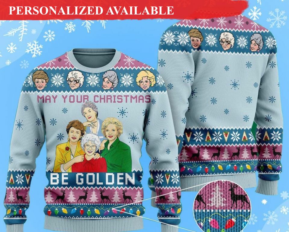 be stay golden ugly christmas sweater may your christmas 2610