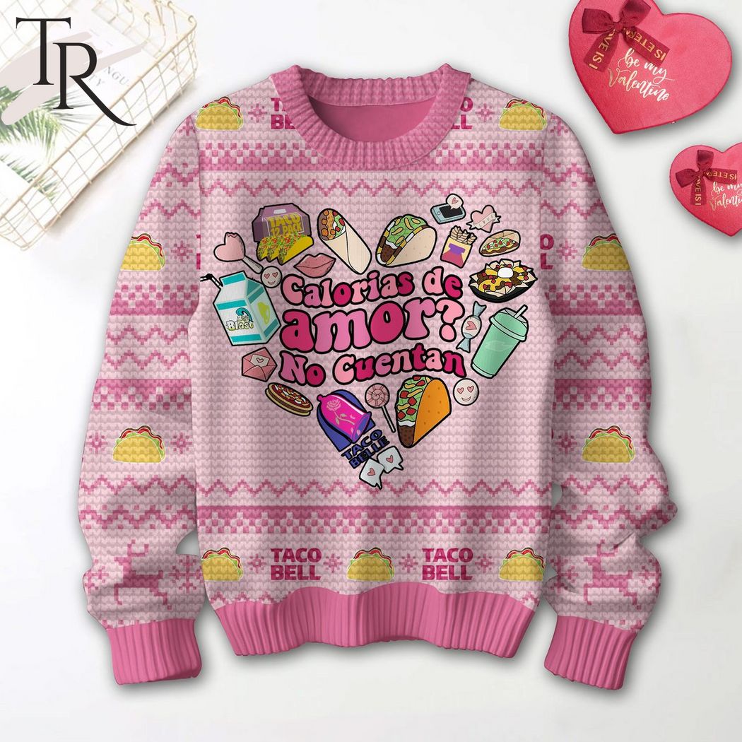 calorias de amor no cuentan taco bell sweater 1 830Nh
