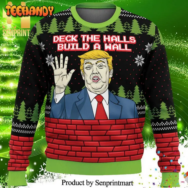 donald trump deck the halls build a wall ugly xmas sweater 5hlzv