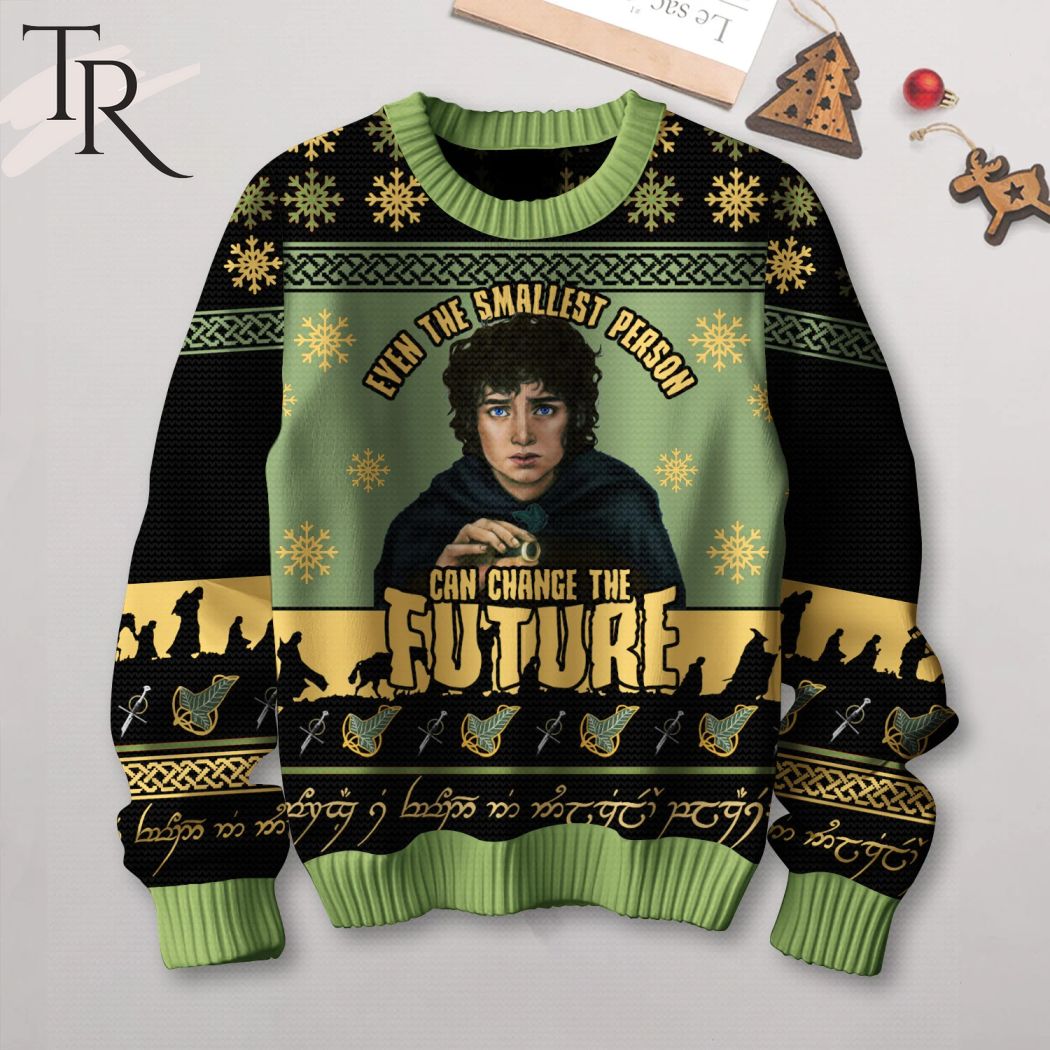 even the smallest person can change the future the lord of the rings ugly sweater 1 Lhfq5