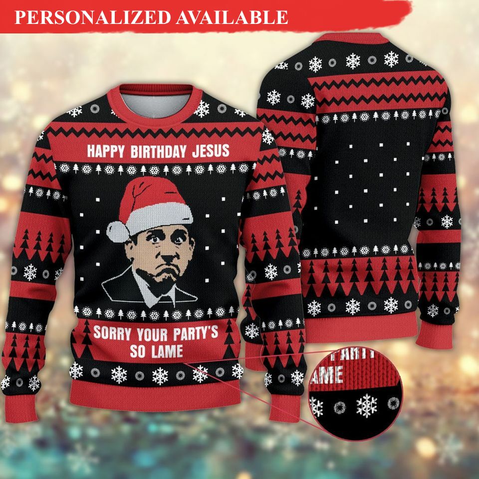 happy birthday jesus sorry your party 039s so lame christmas ugly christmas sweater 1557