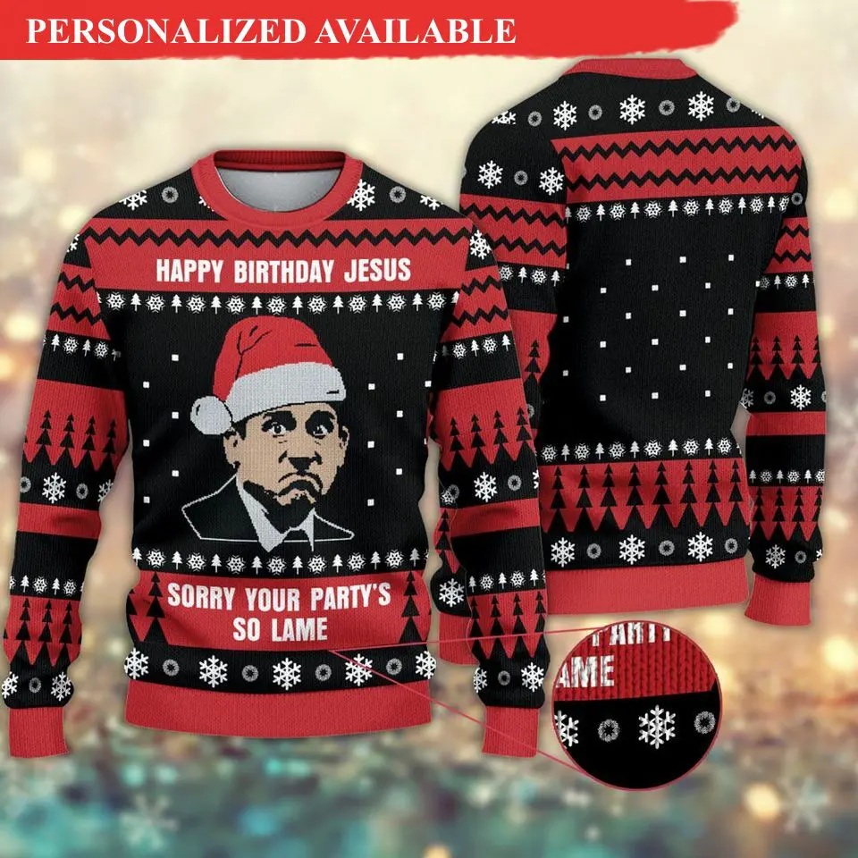 happy birthday jesus sorry your party 039s so lame christmas ugly christmas sweater 1557