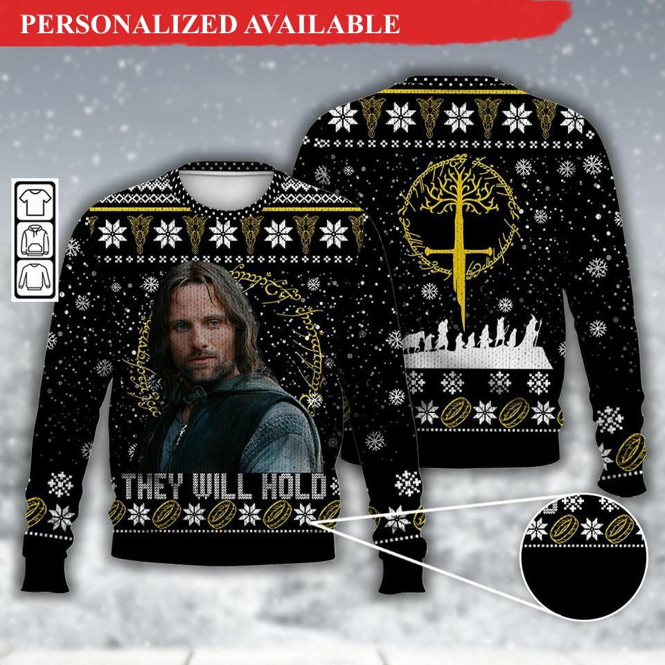 lord of the rings aragorn quotes ugly christmas sweater aragorn they will hold sweater 6213
